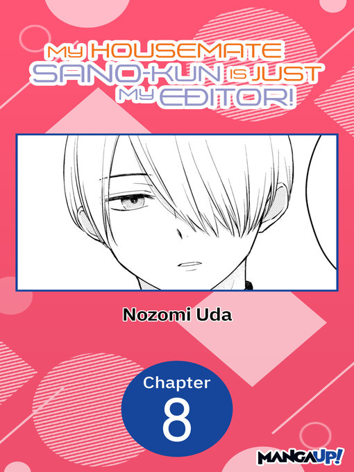 Title details for My Housemate Sano-kun Is Just My Editor!, Chapter 8 by Nozomi Uda - Available